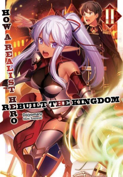 Cover for Dojyomaru · How a Realist Hero Rebuilt the Kingdom (Light Novel) Vol. 2 - How a Realist Hero Rebuilt the Kingdom (Light Novel) (Pocketbok) (2019)