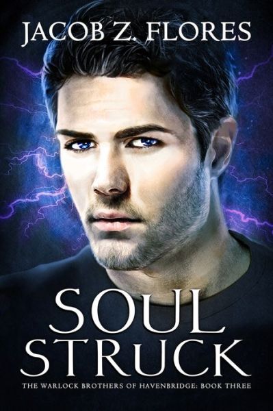 Soul Struck Volume 3 - The Warlock Brothers of Havenbridge - Jacob Z. Flores - Książki - Dreamspinner Press - 9781634766814 - 14 grudnia 2015