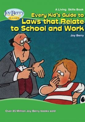 Cover for Joy Berry · Every Kid's Guide to Laws That Relate to School and Work (Book) (2020)