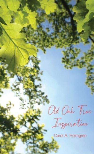 Cover for Carol A. Holmgren · Old Oak Tree Inspiration (Book) (2022)