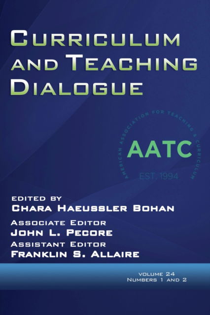 Cover for Chara Haeussler Bohan · Curriculum and Teaching Dialogue, Volume 20, Numbers 1 &amp; 2, 2018 (Paperback Book) (2018)