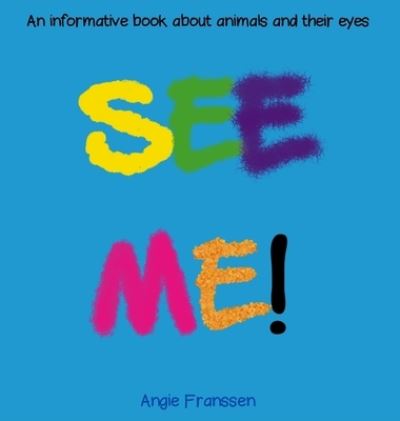 Cover for Angie Franssen · See Me! (Hardcover Book) (2019)