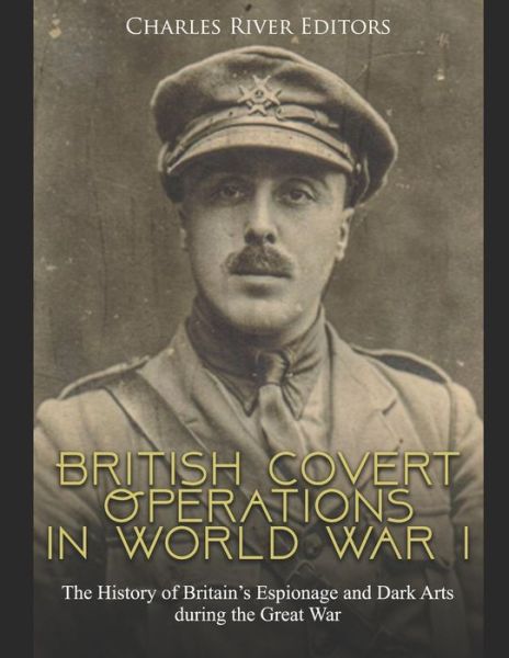 Cover for Charles River Editors · British Covert Operations in World War I (Paperback Bog) (2020)