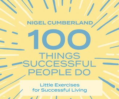 Cover for Nigel Cumberland · 100 Things Successful People Do (CD) (2020)