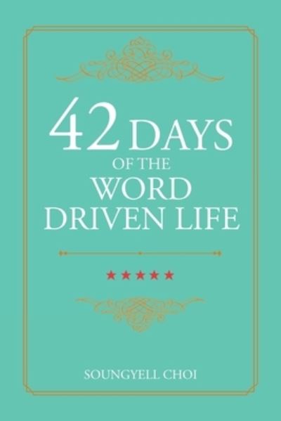 Cover for Soungyell Choi · 42 Days of the Word Driven Life (Book) (2022)
