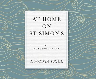 At Home on St. Simons - Eugenia Price - Musik - Dreamscape Media - 9781666503814 - 24. august 2021