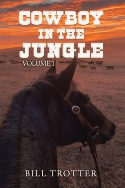 Cover for Bill Trotter · Cowboy in the Jungle (Book) (2022)