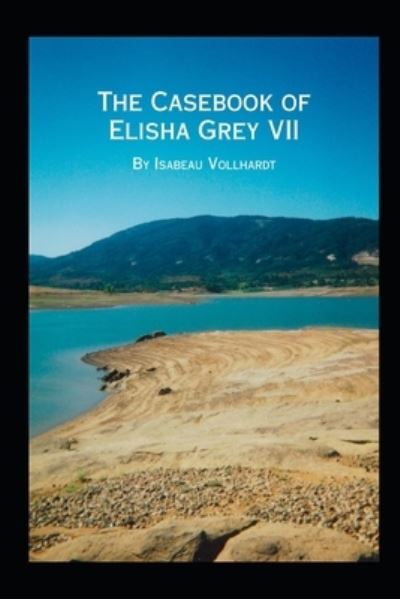 Cover for Isabeau Vollhardt · The Casebook of Elisha Grey VII (Paperback Bog) (2019)