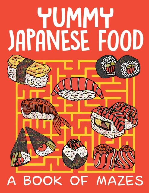 Cover for Jupiter Kids · Yummy Japanese Food (A Book of Mazes) (Paperback Book) (2015)