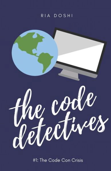 Cover for Ria Doshi · The Code Detectives #1 : The Code Con Crisis (Pocketbok) (2019)