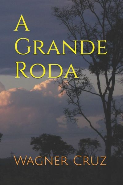 Cover for Wagner Cruz · A Grande Roda (Paperback Book) (2019)