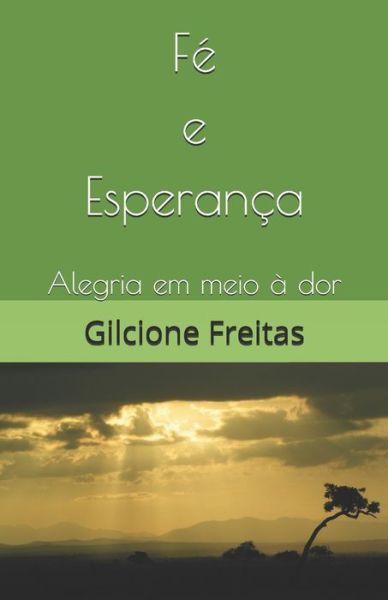 Cover for Gilcione Miranda Freitas · Fe e Esperanca (Paperback Book) (2019)