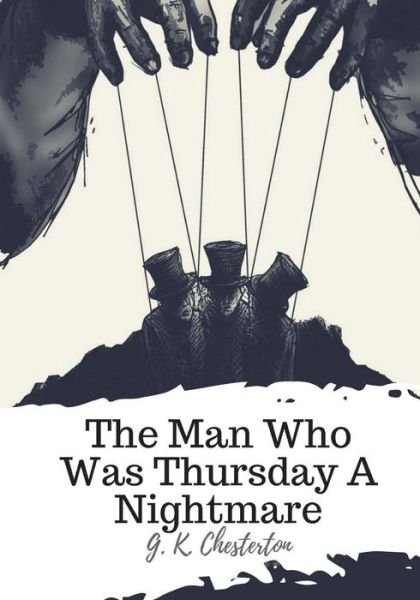 Cover for G K Chesterton · The Man Who Was Thursday A Nightmare (Taschenbuch) (2018)