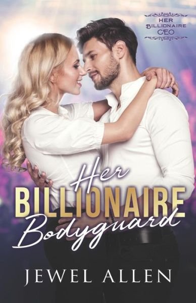 Cover for Jewel Allen · Her Billionaire Bodyguard (Paperback Bog) (2018)