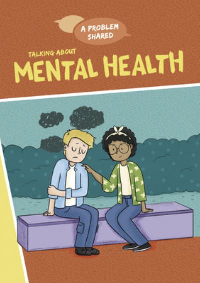 Talking about Mental Health - Louise A Spilsbury - Books - PowerKids Press - 9781725338814 - July 30, 2022