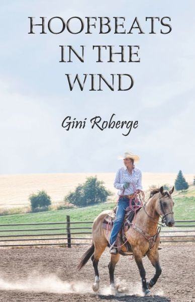Cover for Gini Roberge · Hoofbeats in the Wind (Pocketbok) (2018)
