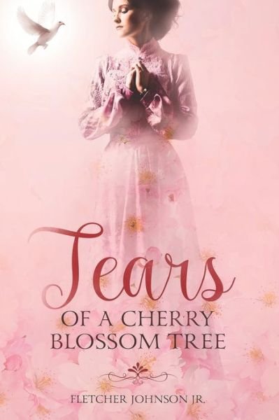Cover for Fletcher Johnson Jr. · Tears of a Cherry Blossom Tree (Paperback Bog) (2018)