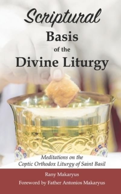 Cover for Rany Makaryus · Scriptural Basis of the Divine Liturgy (Paperback Book) (2019)