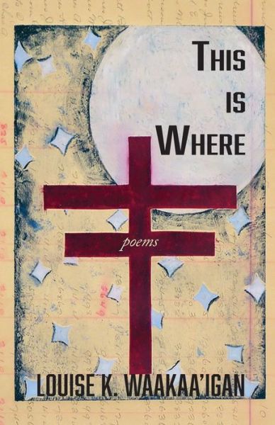 Cover for Louise Waakaa'igan · This is Where (Paperback Book) (2020)