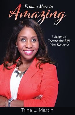 Cover for Trina L Martin · From a Mess to Amazing (Hardcover Book) (2020)