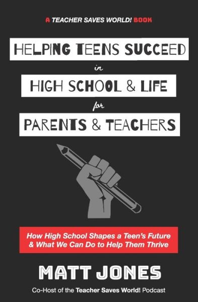 Cover for Matt Jones · Helping Teens Succeed in High School &amp; Life for Parents &amp; Teachers (Taschenbuch) (2020)