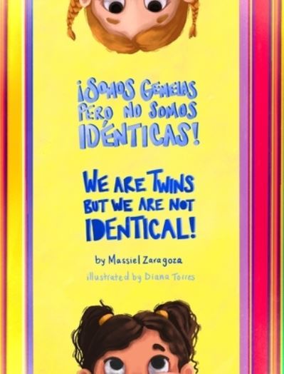 Cover for Massiel Zaragoza · ¡Somos Gemelas pero No Somos Idénticas! / We Are Twins but We Are Not Identical! (Hardcover Book) (2021)