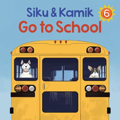 Cover for Neil Christopher · Siku and Kamik Go to School: English Edition - Nunavummi Reading Series (Paperback Book) [English edition] (2016)