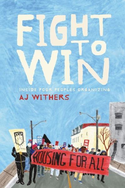 Cover for A.J.¿ Withers · Fight to Win: Inside Poor People's Organizing (Paperback Book) (2021)