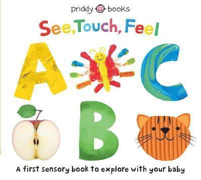 See, Touch Feel: ABC - See, Touch, Feel - Priddy Books - Książki - Priddy Books - 9781783419814 - 7 stycznia 2020