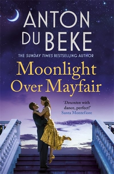 Cover for Anton Du Beke · Moonlight Over Mayfair: The uplifting and charming Sunday Times Bestseller from Anton Du Beke (Pocketbok) (2020)