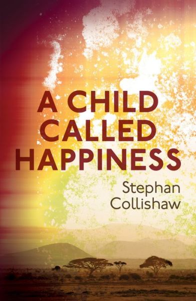 Cover for Stephan Collishaw · A Child Called Happiness: 'Endearingly human' Celeste Hicks (Paperback Book) (2018)