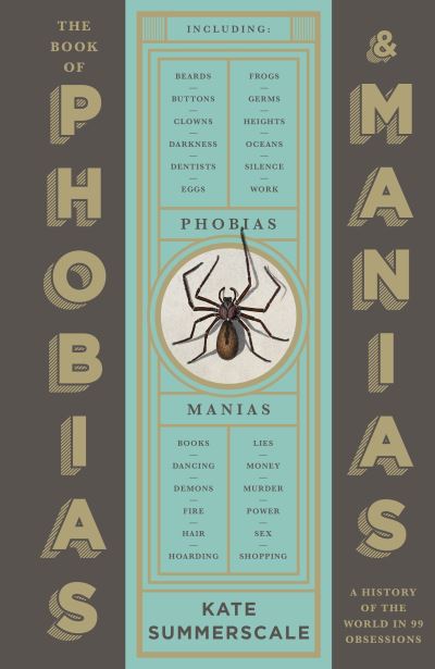 Cover for Kate Summerscale · The Book of Phobias and Manias: A History of the World in 99 Obsessions (Inbunden Bok) [Main edition] (2022)