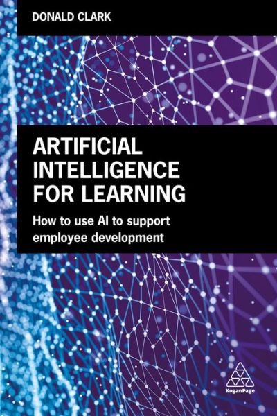 Cover for Donald Clark · Artificial Intelligence for Learning: How to use AI to Support Employee Development (Paperback Bog) (2020)