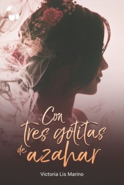 Cover for Cherry Publishing · Con Tres Gotitas de Azahar (Buch) (2022)