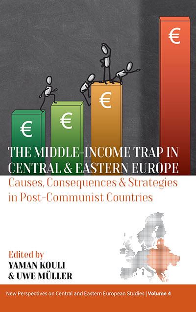 Cover for The Middle-Income Trap in Central and Eastern Europe: Causes, Consequences and Strategies in Post-Communist Countries - New Perspectives on Central and Eastern European Studies (Hardcover Book) (2023)