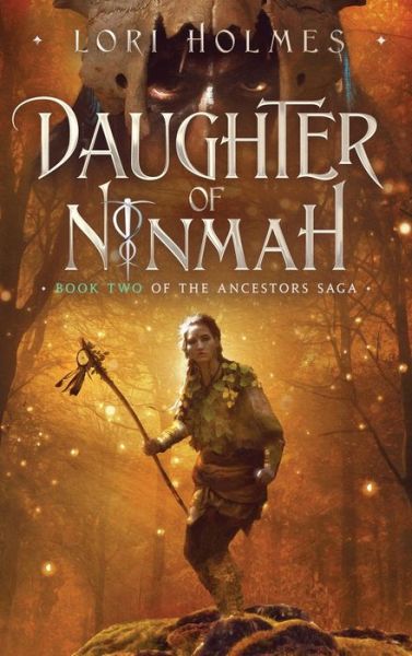 Cover for Lori Holmes · Daughter of Ninmah: Book 2 of The Ancestors Saga, A Fantasy Romance Series - The Ancestors Saga (Innbunden bok) (2020)