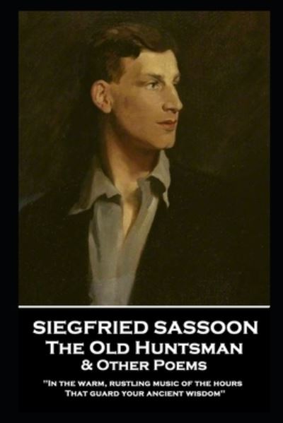 Cover for Siegfried Sassoon · Siegfried Sassoon - The Old Huntsman &amp; Other Poems (Paperback Bog) (2020)