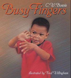 Busy Fingers - Fingers and Toes - C W Bowie - Books - Zero to Ten - 9781840897814 - March 1, 2022