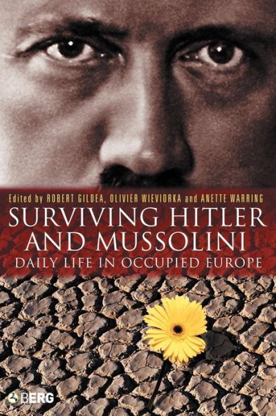 Cover for Robert Gildea · Surviving Hitler and Mussolini: Daily Life in Occupied Europe - Occupation in Europe (Taschenbuch) (2007)