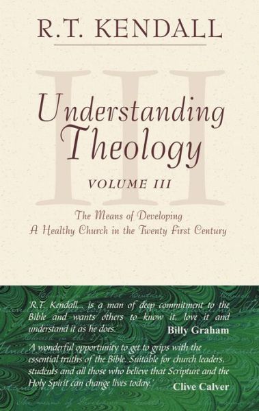 Understanding Theology - III - R. T. Kendall - Kirjat - Christian Focus Publications Ltd - 9781857925814 - sunnuntai 20. toukokuuta 2001