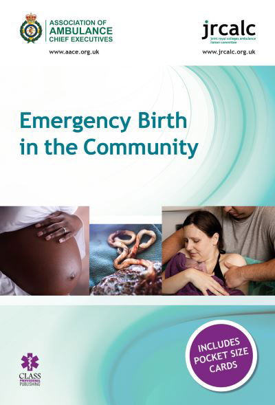 Emergency Birth in the Community - Association of Ambulance Chief Executives - Kirjat - Class Publishing Ltd - 9781859596814 - lauantai 1. syyskuuta 2018