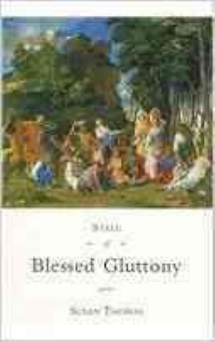 Cover for Susan Thomas · State of Blessed Gluttony (Paperback Book) (2004)