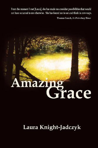 Amazing Grace - Mrs Laura Knight-jadczyk - Książki - Red Pill Press - 9781897244814 - 14 grudnia 2012