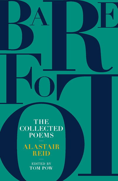 Barefoot: The Collected Poems of Alastair Reid - Alastair Reid - Kirjat - Galileo Publishers - 9781903385814 - torstai 23. elokuuta 2018