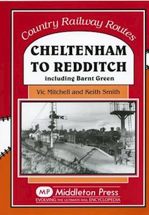 Cover for Vic Mitchell · Cheltenham to Redditch: Including Barnt Green (Hardcover Book) (2006)