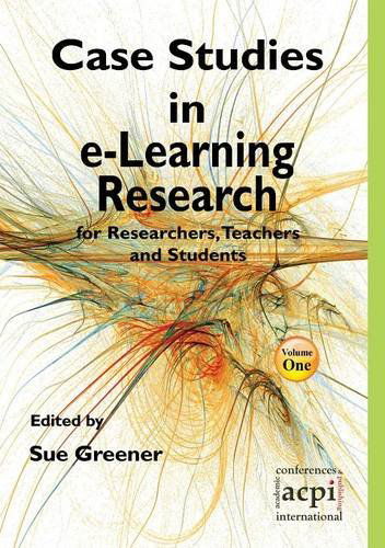 Cover for S. Greener · Case Studies in E-learning Research for Researchers, Teachers and Students (Paperback Book) (2013)