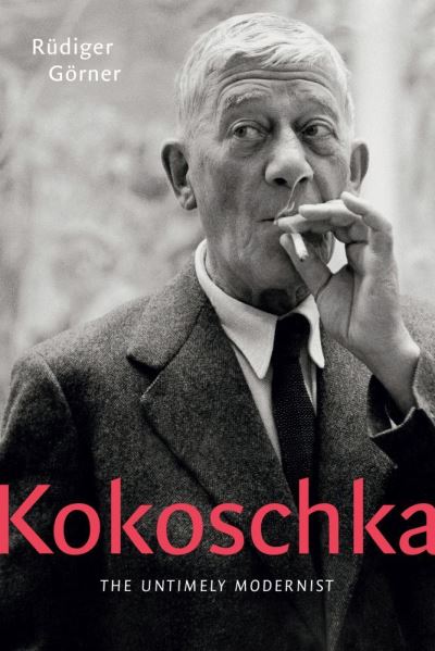 Cover for Rudiger Goerner · Kokoschka: The Untimely Modernist (Hardcover Book) (2020)