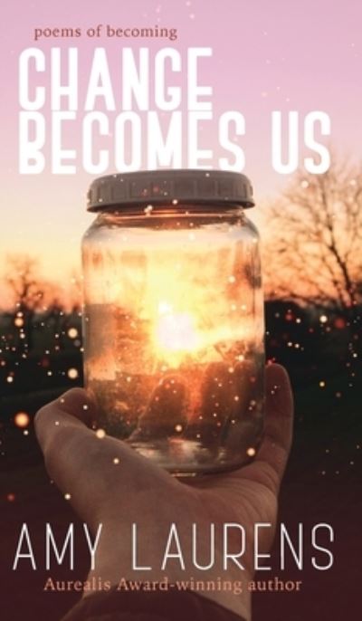 Change Becomes Us - Amy Laurens - Livros - Draft2Digital - 9781922434814 - 24 de abril de 2023
