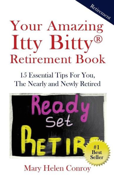 Your Amazing Itty Bitty Retirement Book - Mary Helen Conroy - Books - Suzy Prudden - 9781931191814 - January 8, 2017