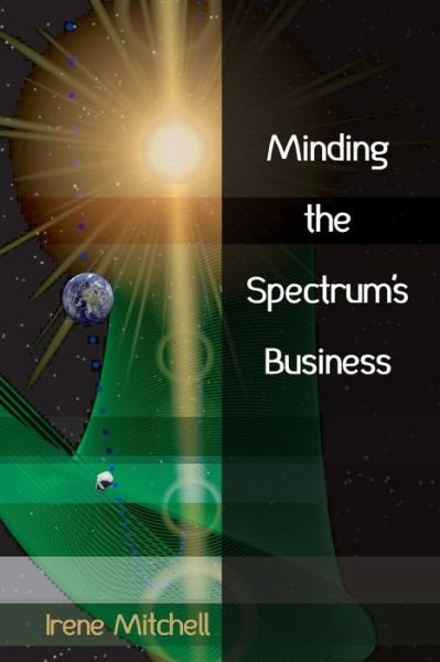 Cover for Irene Mitchell · Minding the Spectrum's Business (Paperback Book) (2015)